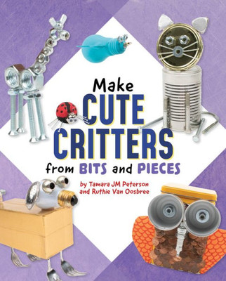 Make Cute Critters From Bits And Pieces (Scrap Art Fun)