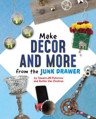 Make Decor And More From The Junk Drawer (Scrap Art Fun)