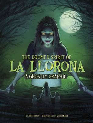 The Doomed Spirit Of La Llorona (Ghostly Graphics)
