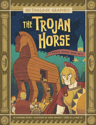 The Trojan Horse: A Modern Graphic Greek Myth (Mythology Graphics)