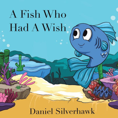 A Fish Who Had A Wish