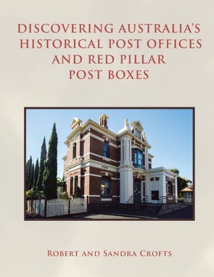 Discovering AustraliaS Historical Post Offices And Red Pillar Post Boxes