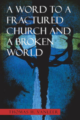 A Word To A Fractured Church And A Broken World