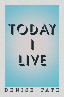 Today I Live