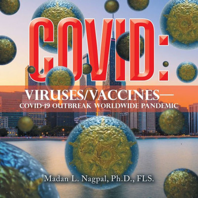 Covid: Viruses/Vaccines: Covid-19 Outbreak Worldwide Pandemic