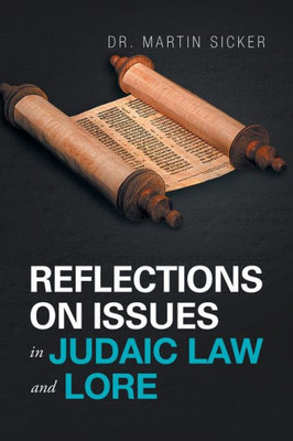 Reflections On Issues In Judaic Law And Lore