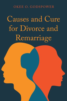 Causes And Cure For Divorce And Remarriage