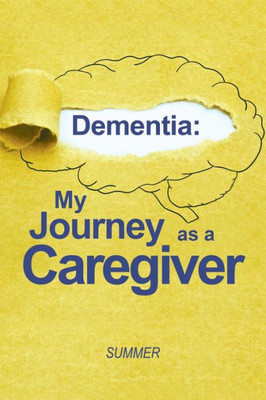 Dementia: My Journey As A Caregiver