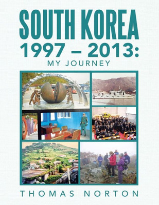 South Korea 1997  2013: My Journey