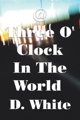 @ Three O Clock In The World: Where Night Is Not Reconciled