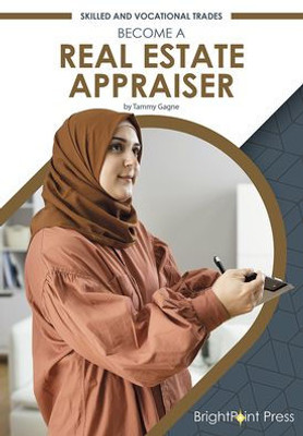 Become A Real Estate Appraiser (Skilled And Vocational Trades)