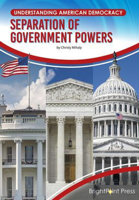 Separation Of Government Powers (Understanding American Democracy)