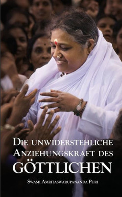 Die Unwiderstehliche Anziehungskraft Des Göttlichen (German Edition)