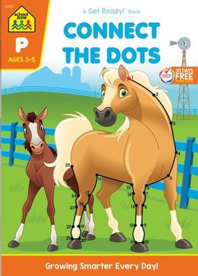 School Zone - Connect The Dots Workbook - 64 Pages, Ages 3 To 5, Preschool, Kindergarten, Dot-To-Dots, Counting, Number Puzzles, Numbers 1-25, Coloring, And More (School Zone Get Ready! Book Series)