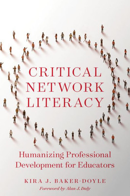 Critical Network Literacy: Humanizing Professional Development For Educators