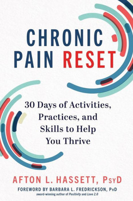 Chronic Pain Reset: 30 Days Of Activities, Practices, And Skills To Help You Thrive