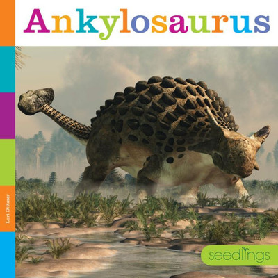 Ankylosaurus (Creative Education: Creative Paperbacks: Seedlings)