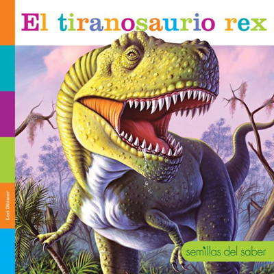 El Tiranosaurio Rex (Spanish Edition)