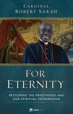 For Eternity: Restoring The Priesthood And Our Spiritual Fatherhood