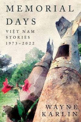 Memorial Days: Vietnam Stories, 19732022 (Peace And Conflict)