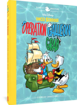 Walt Disney'S Uncle Scrooge: Operation Galleon Grab: Disney Masters Vol. 22 (The Disney Masters Collection)