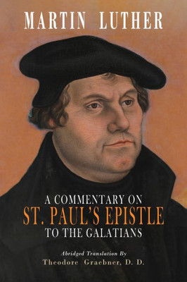 A Commentary On St. Paul'S Epistle To The Galatians: Abridged Edition