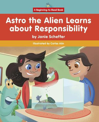 Astro The Alien Learns About Responsibility