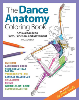 The Dance Anatomy Coloring Book: A Visual Guide To Form, Function, And Movement (Get Creative, 6)