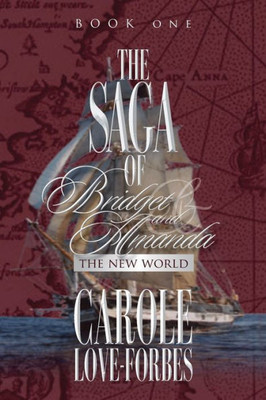 The Saga Of Bridget And Amanda: The New World (Book One)