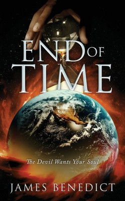 End Of Time: The Devil Wants Your Soul
