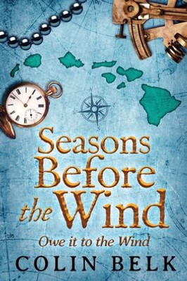 Seasons Before The Wind: Owe It To The Wind