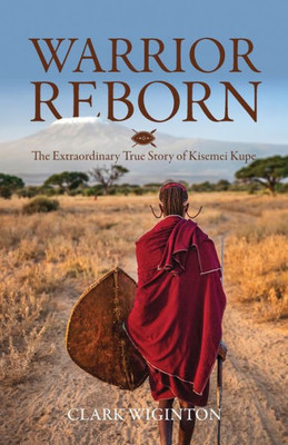 Warrior Reborn: The Extraordinary True Story Of Kisemei Kupe