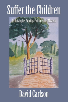 Suffer The Children (Achristopher Worthy And Father Fortis Mystery)