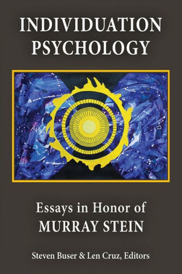 Individuation Psychology: Essays In Honor Of Murray Stein