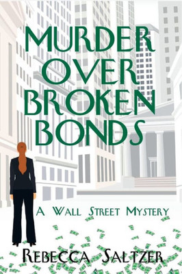 Murder Over Broken Bonds: A Wall Street Mystery