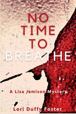 No Time To Breathe: A Lisa Jamison Mystery