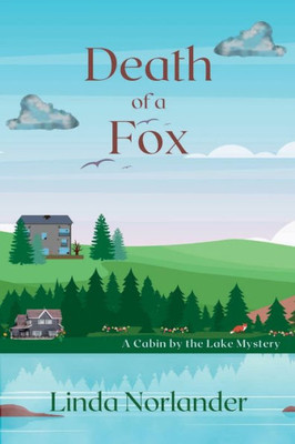 Death Of A Fox: A Cabin By The Lake Mystery