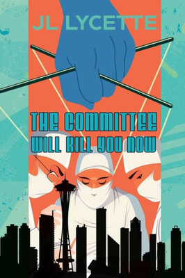 The Committee Will Kill You Now