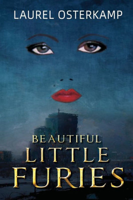 Beautiful Little Furies: Compelling Women'S Psychological Fiction