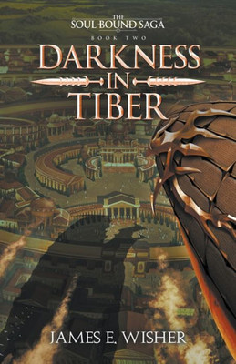 Darkness In Tiber (The Soul Bound Saga)