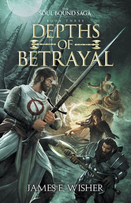 Depths Of Betrayal (The Soul Bound Saga)