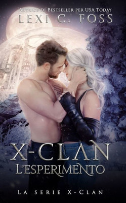 X-Clan: LEsperimento (La Serie X-Clan) (Italian Edition)