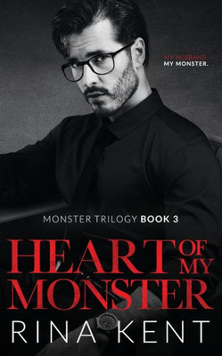 Heart Of My Monster: A Dark Mafia Romance (Monster Trilogy)