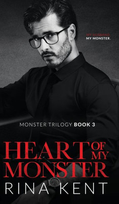 Heart Of My Monster: A Dark Mafia Romance (The Monster Trilogy)