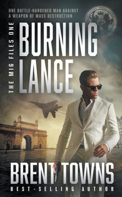 Burning Lance: An Adventure Thriller (The Mi6 Files)