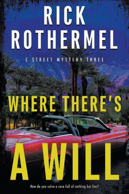 Where There'S A Will: A Private Eye Mystery (C Street Mystery)