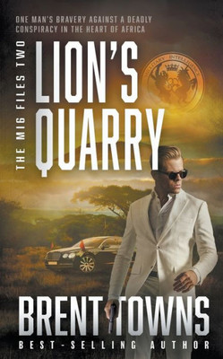 Lion'S Quarry: An Adventure Thriller (The Mi6 Files)