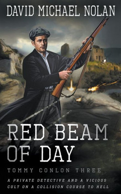 Red Beam Of Day: A Historical Crime Thriller (Tommy Conlon)