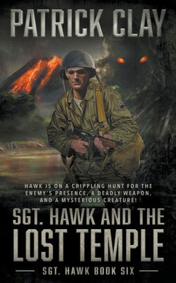 Sgt. Hawk And The Lost Temple: A World War Ii Novel