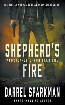Shepherd'S Fire: An Apocalyptic Thriller (Apocalypse Chronicles)